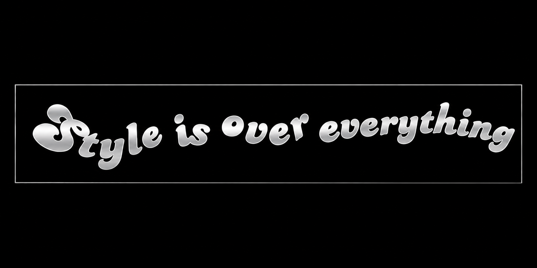 STYLE IS OVER EVERYTHING STICKER