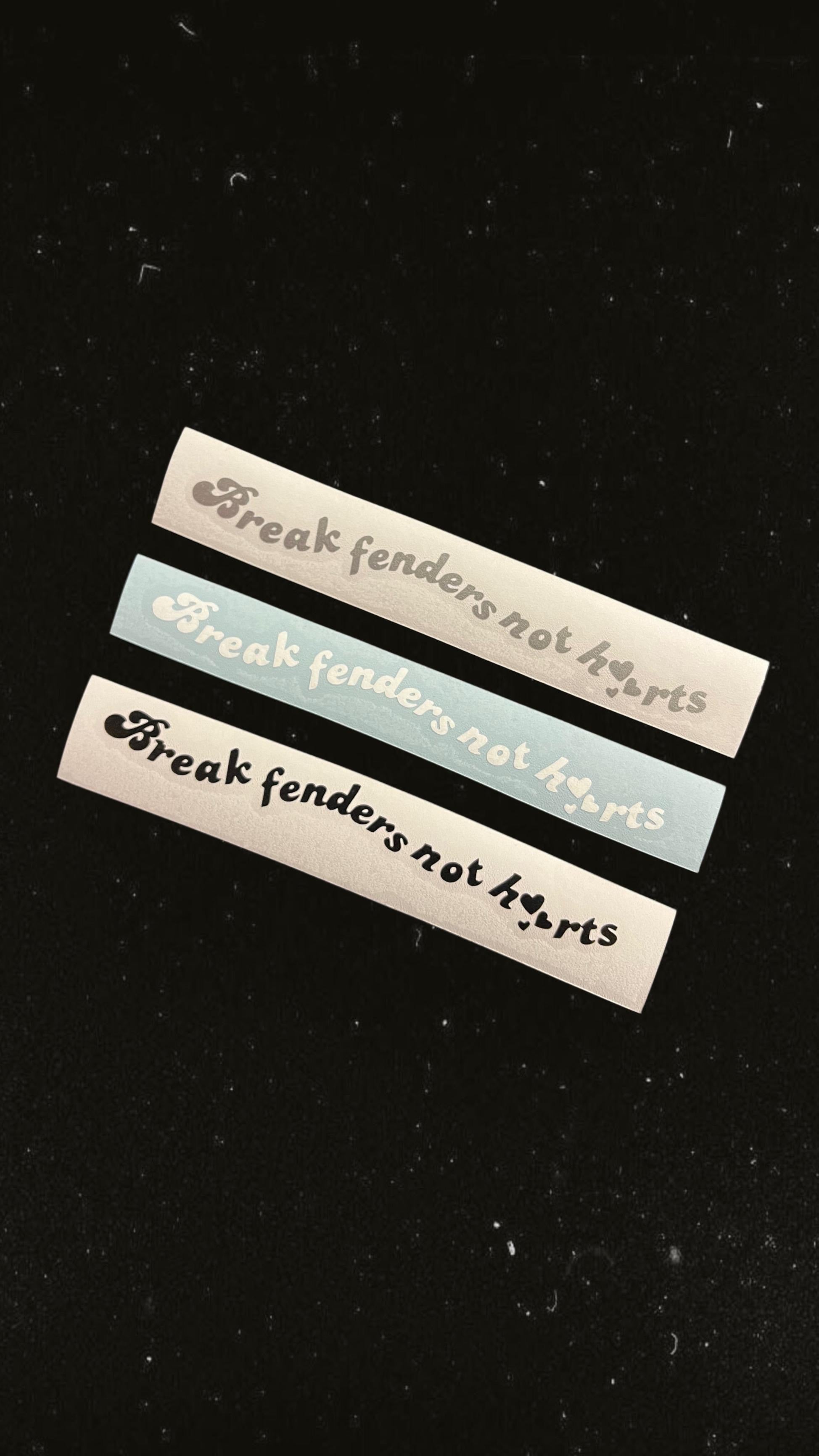 BREAK FENDERS NOT HEARTS STICKER