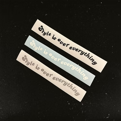 STYLE IS OVER EVERYTHING STICKER